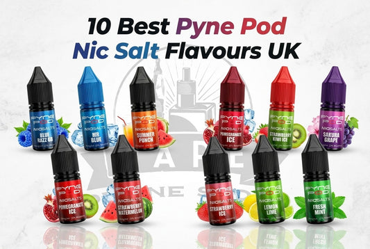 10 Best Pyne Pod Nic Salt Flavours UK
