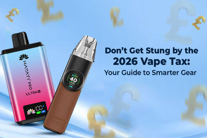 Don’t Get Stung by the 2026 Vape Tax: Your Guide to Smarter Gear