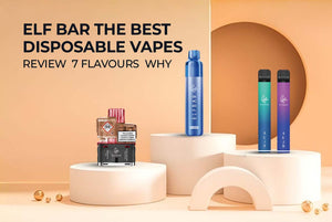 Elf Bar Prefilled Vapes Review & Buyer Guide