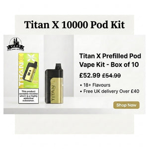 Box Of 10 Titan X 10k Prefilled Pod Kit | Free UK Delivery