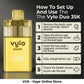 vylo duo 35k puffs prefilled pod kit how to set up